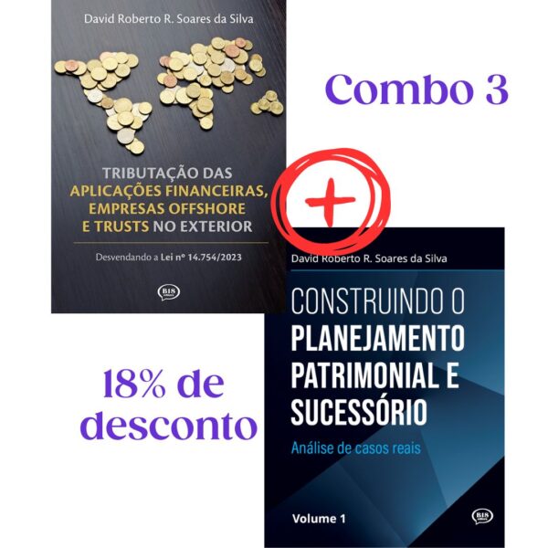 Combo 3: Tributação das aplicações financeiras, empresas offshore e trusts no exterior + Construindo o Planejamento Patrimonial e Sucessório